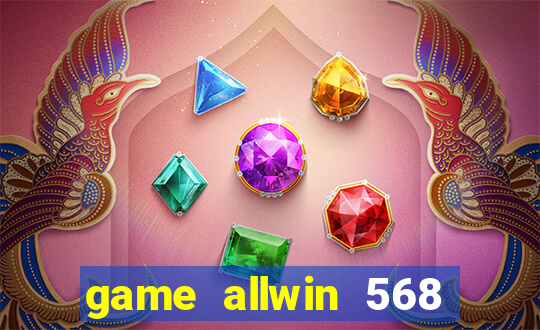 game allwin 568 com login